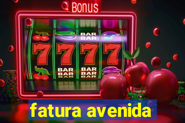 fatura avenida